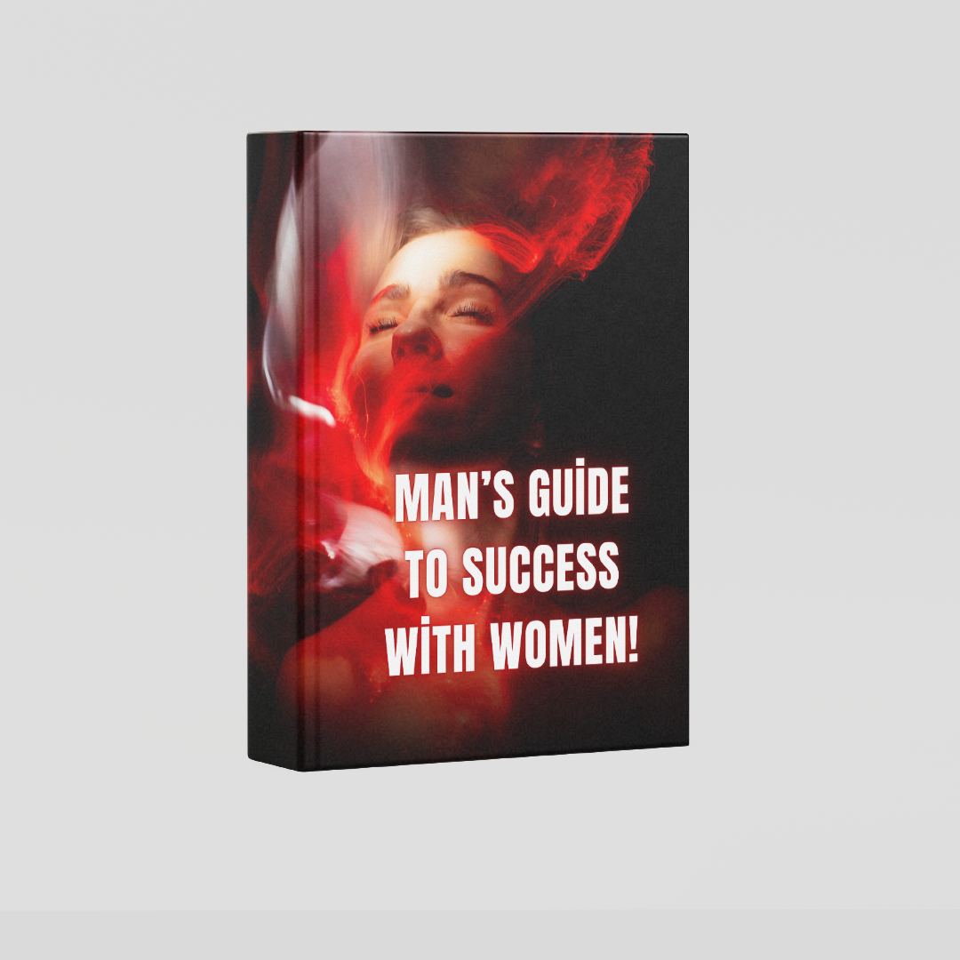 Man’s Guide To Success With Women!