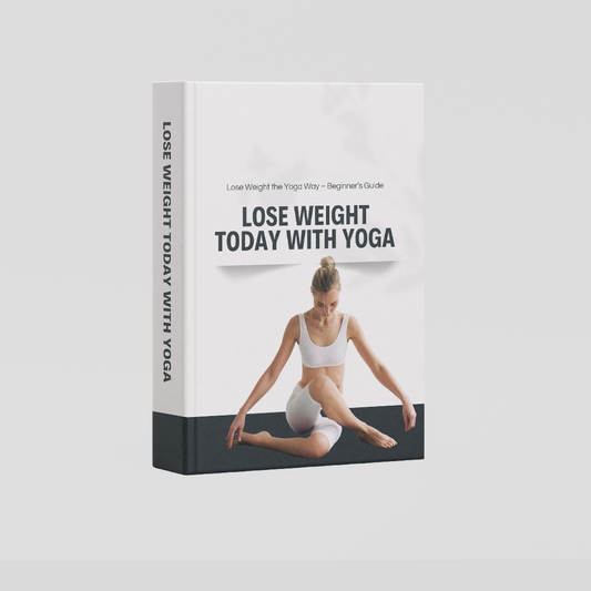 Lose Weight the Yoga Way – Beginner’s Guide :Lose Weight Today With Yoga